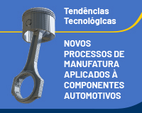 Tendências Tecnológicas - NOVOS PROCESSOS DE MANUFATURA APLICADOS À COMPONENTES AUTOMOTIVOS